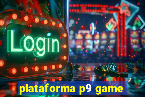 plataforma p9 game